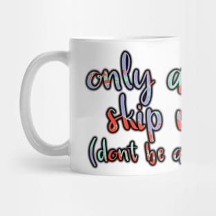 Only A-Holes Skip Meals Mug